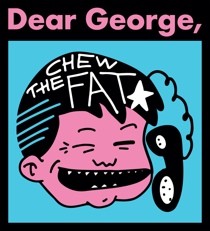 Dear George, presenta Chew The Fat