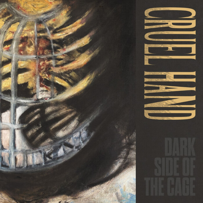 CRUEL HAND ‘DARK SIDE OF THE CAGE’