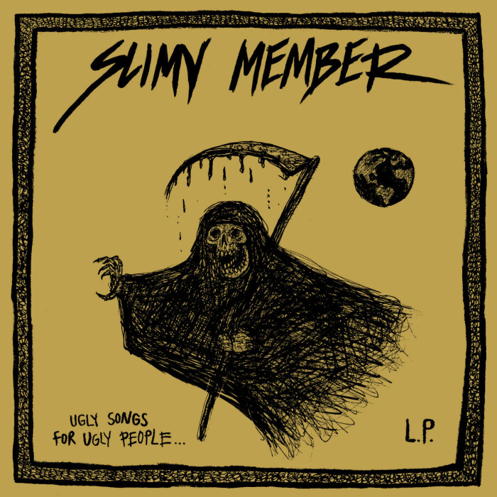SLIMY MEMBER ‘UGLY SONGS FOR UGLY PEOPLE’