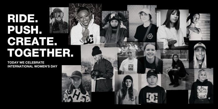 DC SHOES: RIDE. PUSH. CREATE. TOGETHER. INTERNATIONAL WOMEN’S DAY