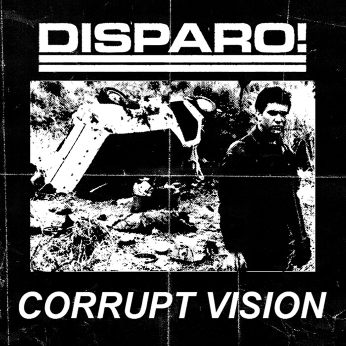 DISPARO!/CORRUPT VISION ‘SPLIT’