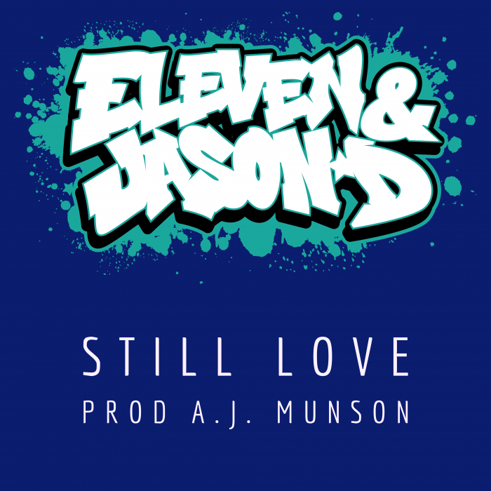 [Single] Eleven & Jason D – ‘Still Love’ prod. by A.J. Munson