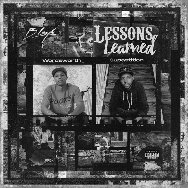 B Leafs, Supastition, Wordsworth – ‘Lessons Learned’ [Audio]
