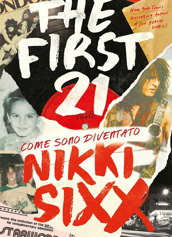 ‘THE FIRST 21 – COME SONO DIVENTATO NIKKI SIXX’