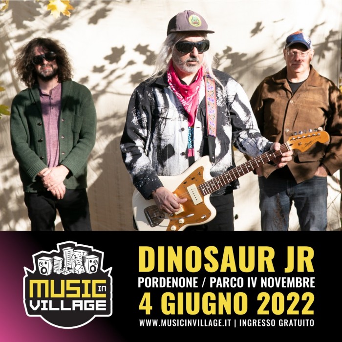 DINOSAUR JR. IL 4 GIUGNO AL MUSIC IN VILLAGE DI PORDENONE