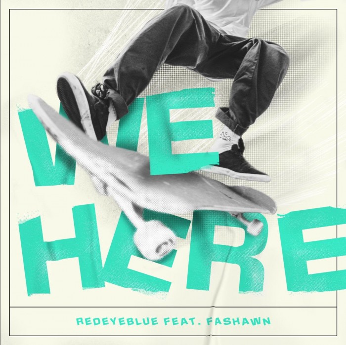 [New Single] RedEyeBlue feat. Fashawn – ‘We Here’
