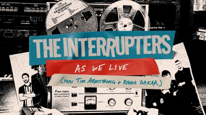 The Interrupters – ‘As We Live’ (feat. Tim Armstrong & Rhoda Dakar) (Lyric Video)