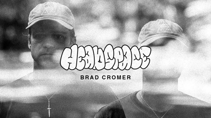 HUF ‘Headspace’ Brad Cromer