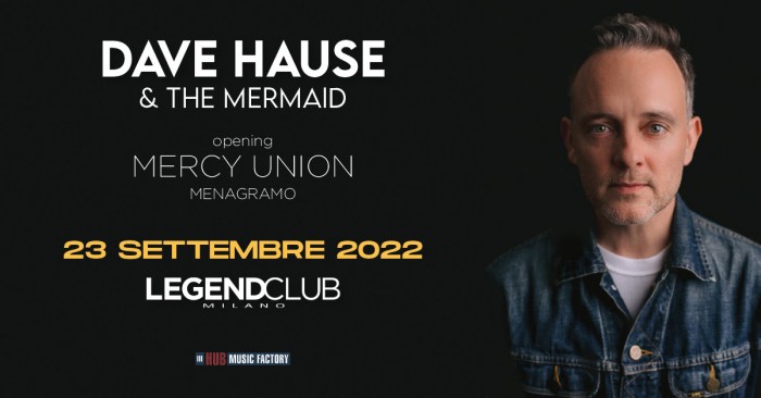 DAVE HAUSE 23 SETTEMBRE AL LEGEND CLUB MILANO