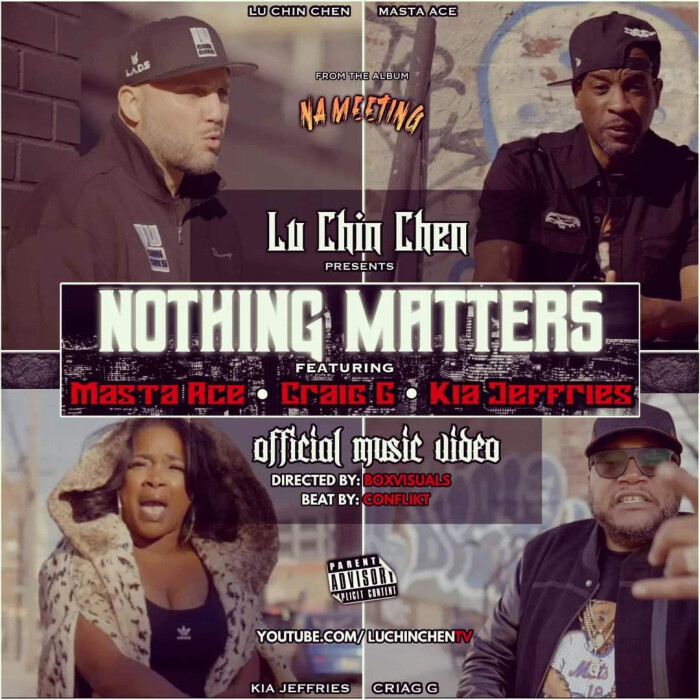 Lu Chin Chen ft. Masta Ace, Craig G & Kia Jeffries ‘Nothing Matters’