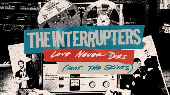 The Interrupters – ‘Love Never Dies (feat. The Skints)’