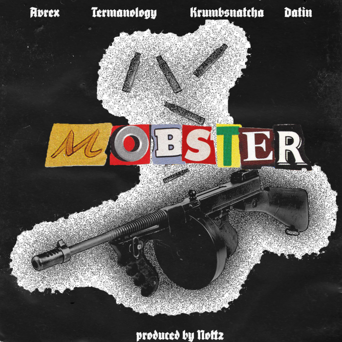 ‘MOBSTER’ AVREX ~ TERMANOLOGY ~ DATIN x NOTTZ ~ KRUMB SNATCHA