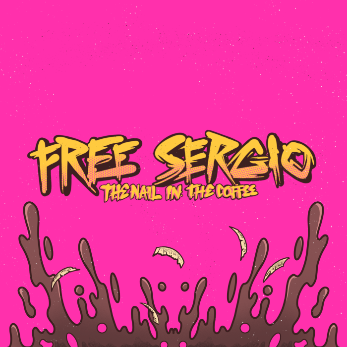 FREE SERGIO ‘THE NAIL IN THE COFFEE’
