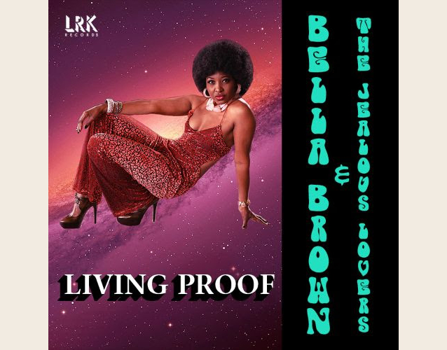 Nuovo singolo soul-disco-funk ‘Living Proof’ di Bella Brown & The Jealous Lovers