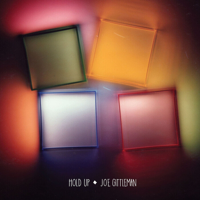 JOE GITTLEMAN ‘HOLD UP’