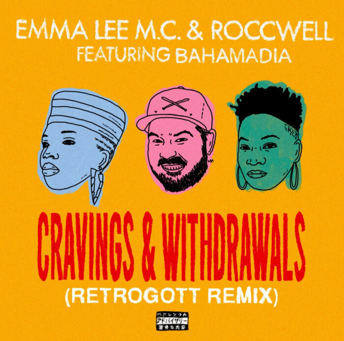 Emma Lee M.C. & Roccwell ft. Bahamadia ‘Cravings & Withdrawals’ (Retrogott Remix)