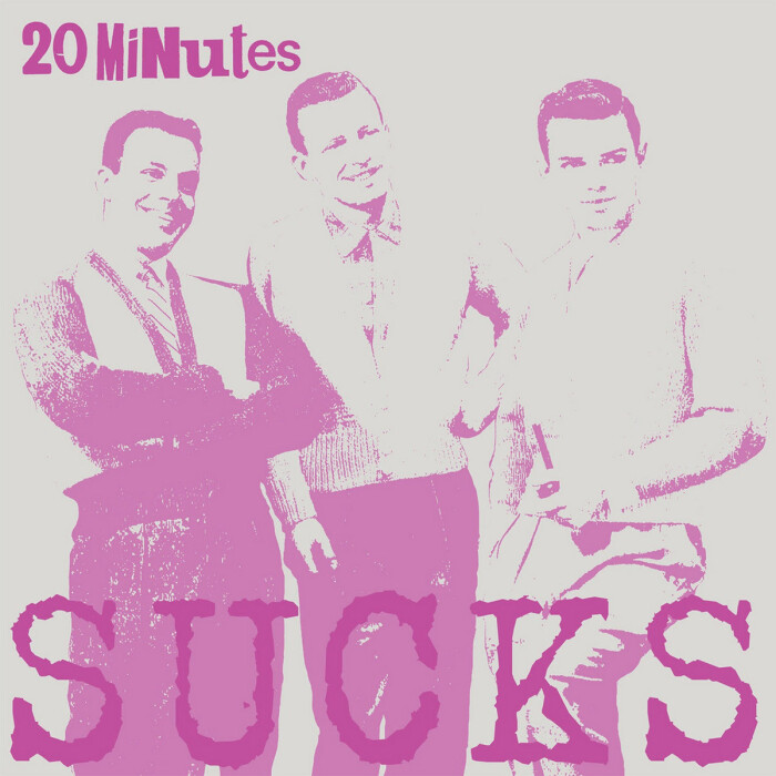 20 MINUTES ‘SUCKS’